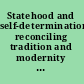 Statehood and self-determination reconciling tradition and modernity in international law /