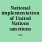 National implementation of United Nations sanctions a comparative study /