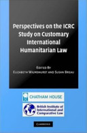 Perspectives on the ICRC study on customary international humanitarian law