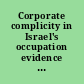 Corporate complicity in Israel's occupation evidence from the London session of the Russell Tribunal on Palestine /