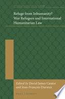 Refuge from inhumanity? : war refugees and international humanitarian law /