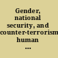 Gender, national security, and counter-terrorism human rights perspectives /