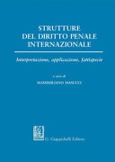 Strutture del diritto penale internazionale : interpretazione, applicazione, fattispecie /