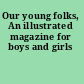 Our young folks, An illustrated magazine for boys and girls