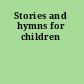 Stories and hymns for children