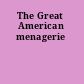 The Great American menagerie