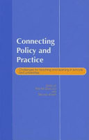 Connecting policy and practice : challenges for teaching and learning in schools and universities /