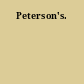 Peterson's.