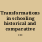 Transformations in schooling historical and comparative perspectives /