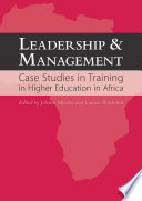 Leadership and management : case studies in training in higher education in Africa /