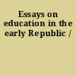 Essays on education in the early Republic /