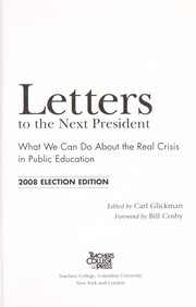 Letters to the next President : what we can do about the real crisis in public education /