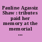 Pauline Agassiz Shaw : tributes paid her memory at the memorial service held on Easter Sunday, April 8, 1917, at Faneuil Hall, Boston.