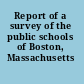 Report of a survey of the public schools of Boston, Massachusetts /