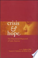 Crisis and hope the educational hopscotch of Latin America /