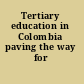 Tertiary education in Colombia paving the way for reform.