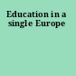 Education in a single Europe