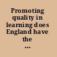 Promoting quality in learning does England have the answer? /