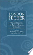 London higher the establishment of higher education in London /