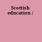 Scottish education /