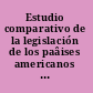 Estudio comparativo de la legislación de los paâises americanos respecto a la mujer