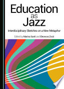 Education as jazz : interdisciplinary sketches on a new metaphor /