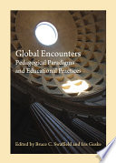 Global encounters pedagogical paradigms and educational practices /