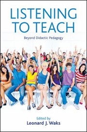 Listening to teach : beyond didactic pedagogy /