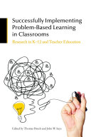 Successfully implementing problem-based learning in classrooms : research in K-12 and teacher education /