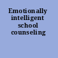 Emotionally intelligent school counseling