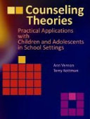 Counseling theories : practical applications with children and adolescents in school settings /
