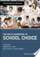 The Wiley handbook of school choice /