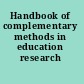 Handbook of complementary methods in education research