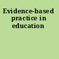 Evidence-based practice in education