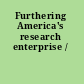 Furthering America's research enterprise /