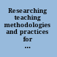 Researching teaching methodologies and practices for understanding pedagogy /