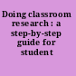Doing classroom research : a step-by-step guide for student teachers