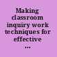 Making classroom inquiry work techniques for effective action research /