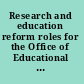 Research and education reform roles for the Office of Educational Research and Improvement /