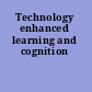 Technology enhanced learning and cognition