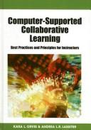 Computer-supported collaborative learning : best practices and principles for instructors /