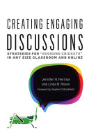 Creating engaging discussions : strategies for "avoiding crickets" in any size classroom and online /