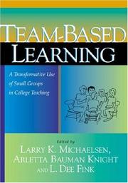 Team-based learning : a transformative use of small groups in college teaching /