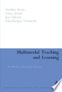 Multimodal teaching and learning the rhetorics of the science classroom /