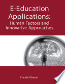 E-education applications : human factors and innovative approaches /