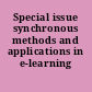 Special issue synchronous methods and applications in e-learning /