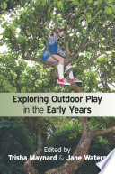 Exploring outdoor play in the early years /