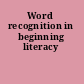 Word recognition in beginning literacy