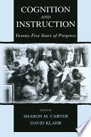 Cognition and instruction : twenty-five years of progress /