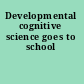 Developmental cognitive science goes to school